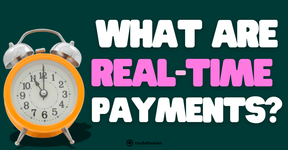 What are Real-Time Payments and How Can I Get Them?