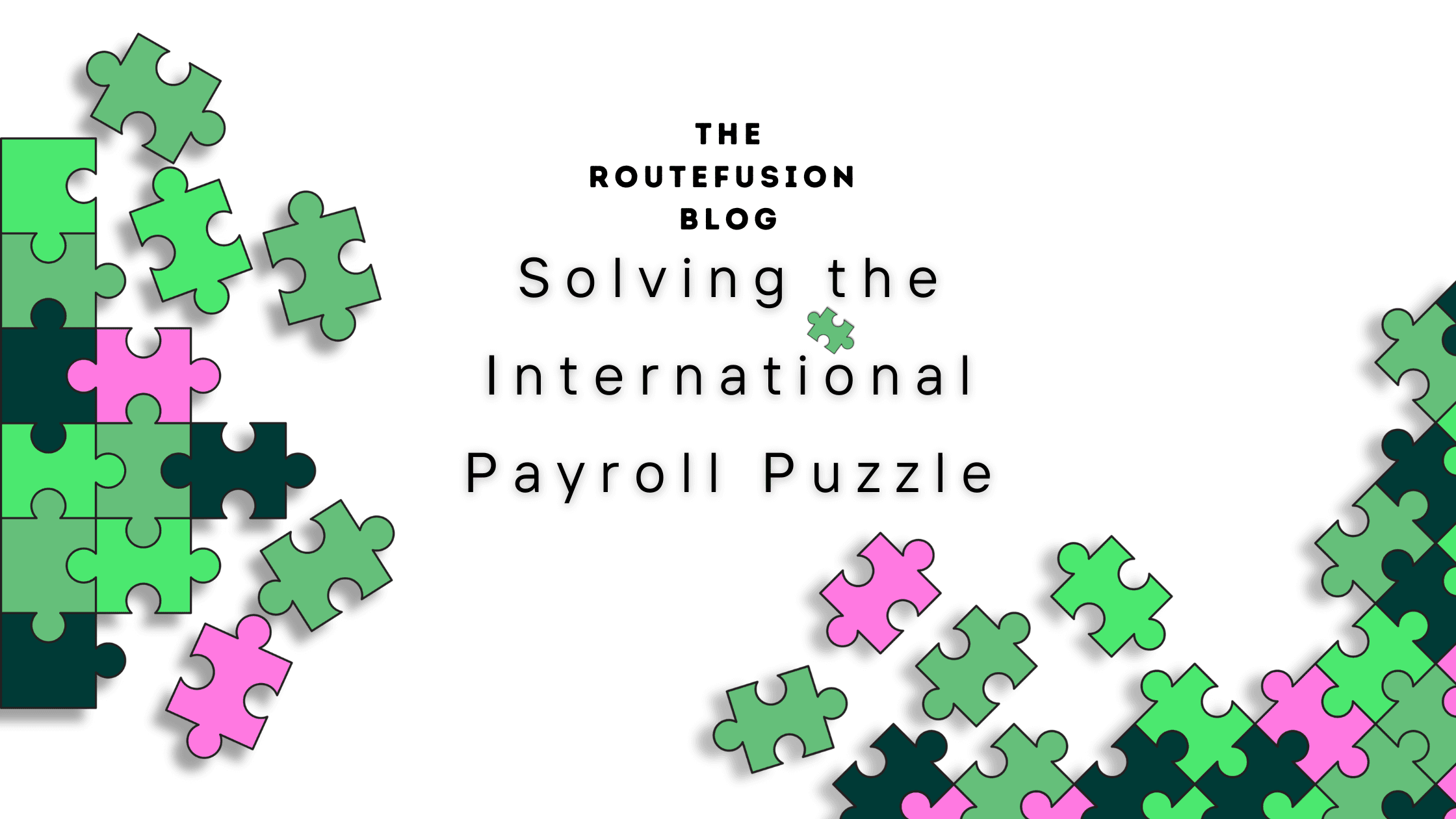 Solving the International Payroll Puzzle: How Payroll Providers & EORs Can Stay Ahead
